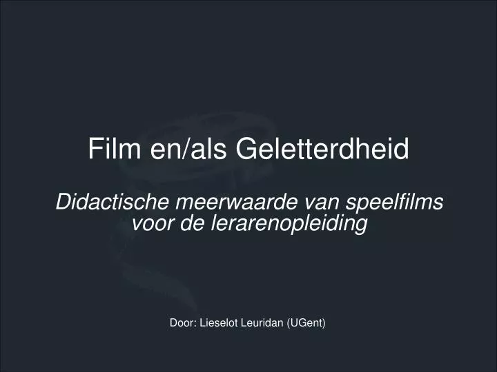 film en als geletterdheid didactische meerwaarde van speelfilms voor de lerarenopleiding