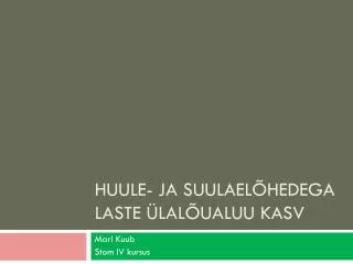 Huule- ja suulaelõhedega laste ülalõualuu kasv