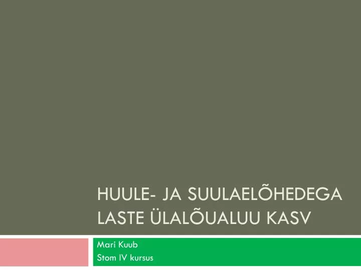 huule ja suulael hedega laste lal ualuu kasv