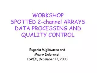 WORKSHOP SPOTTED 2-channel ARRAYS DATA PROCESSING AND QUALITY CONTROL