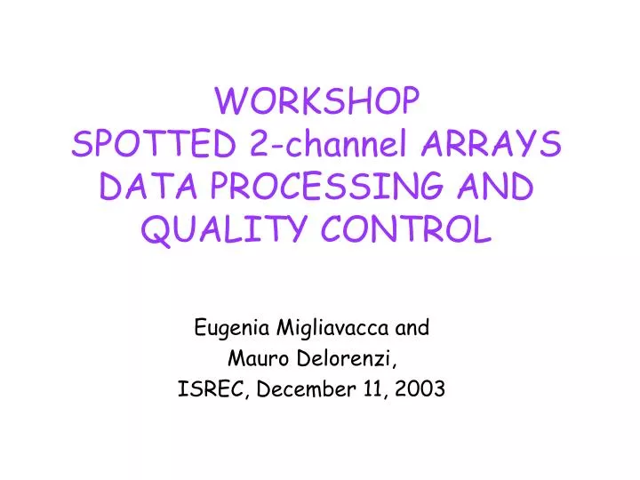 workshop spotted 2 channel arrays data processing and quality control