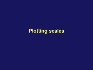Plotting scales