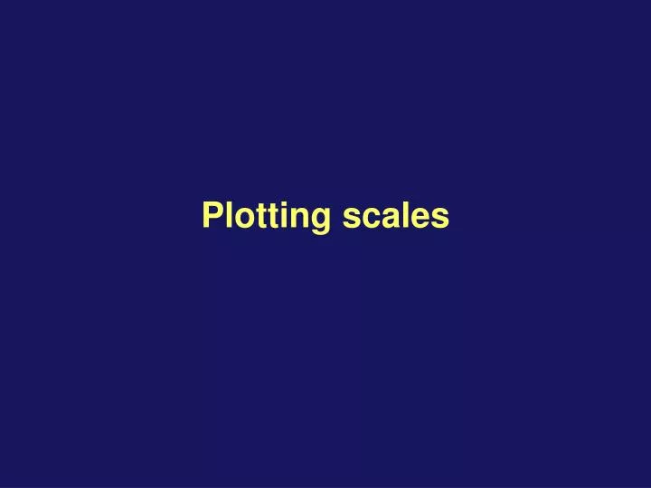 plotting scales