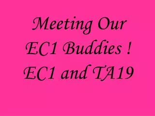 Meeting Our EC1 Buddies ! EC1 and TA19