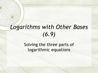Logarithms with Other Bases (6.9)