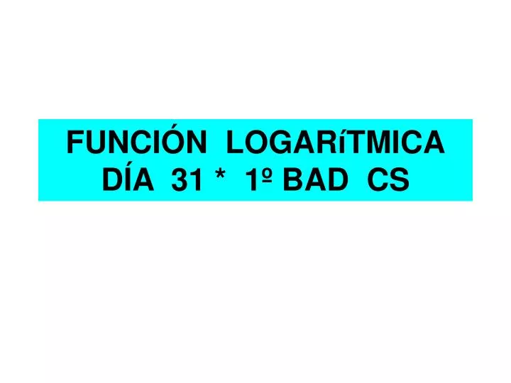 funci n logar tmica d a 31 1 bad cs