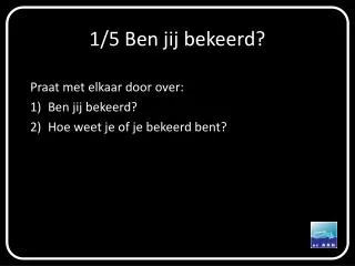 1 5 ben jij bekeerd