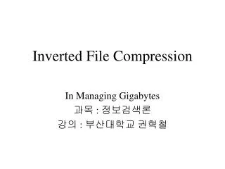 Inverted File Compression
