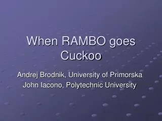 When RAMBO goes Cuckoo