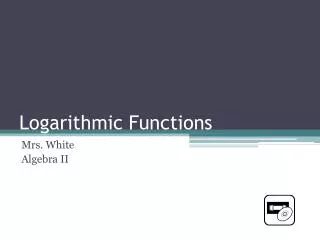 Logarithmic Functions