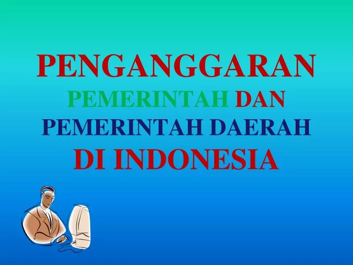 penganggaran pemerintah dan pemerintah daerah di indonesia