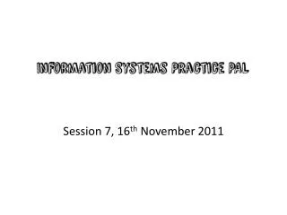 Session 7, 16 th November 2011