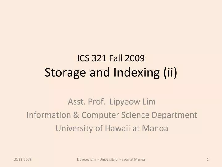 ics 321 fall 2009 storage and indexing ii