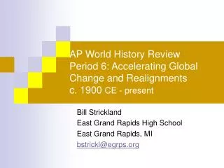 Bill Strickland East Grand Rapids High School East Grand Rapids, MI bstrickl@egrps