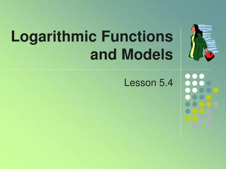 logarithmic functions and models