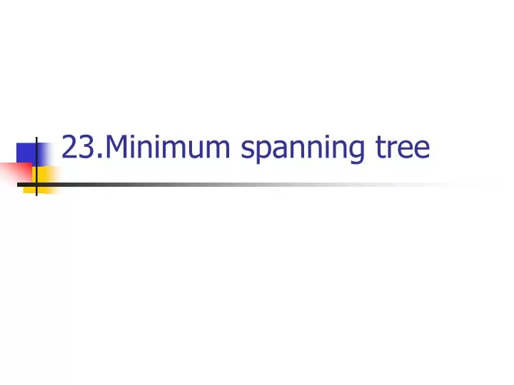 23 minimum spanning tree