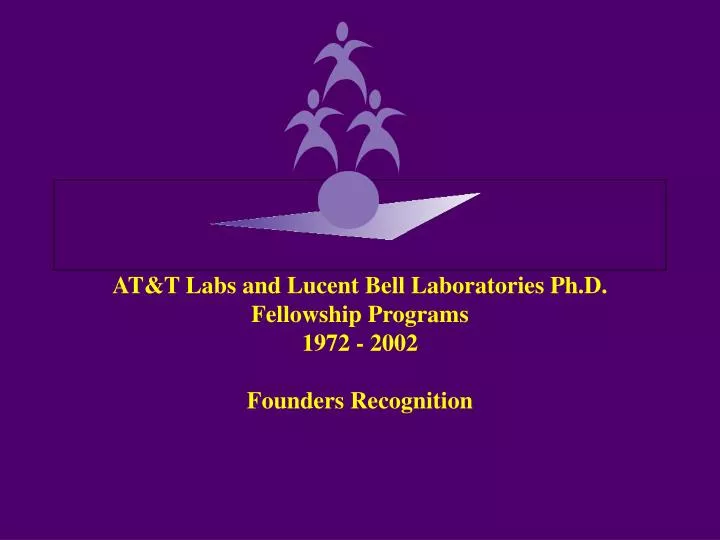 at t labs and lucent bell laboratories ph d fellowship programs 1972 2002 founders recognition