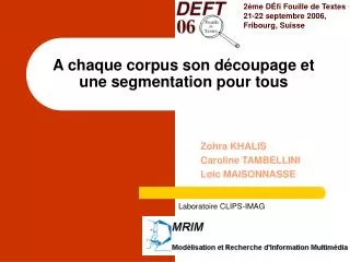 a chaque corpus son d coupage et une segmentation pour tous
