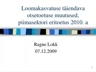 loomakasvatuse t iendava otsetoetuse muutused piimasektori eritoetus 2010 a