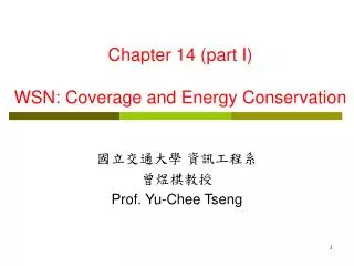 Chapter 14 (part I) WSN: Coverage and Energy Conservation