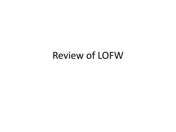 review of lofw