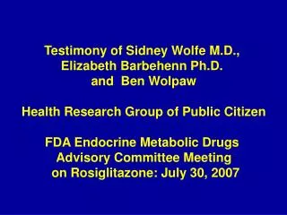 Testimony of Sidney Wolfe M.D., Elizabeth Barbehenn Ph.D. and Ben Wolpaw