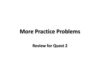 More Practice Problems