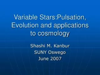 Variable Stars:Pulsation, Evolution and applications to cosmology