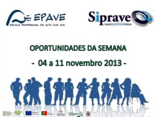 O portunidades da semana - 04 a 11 novembro 2013 -