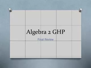 Algebra 2 GHP