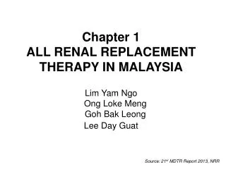 Chapter 1 ALL RENAL REPLACEMENT THERAPY IN MALAYSIA