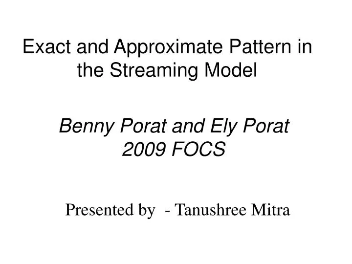 exact and approximate pattern in the streaming model