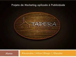 alexandre aline diogo glayder
