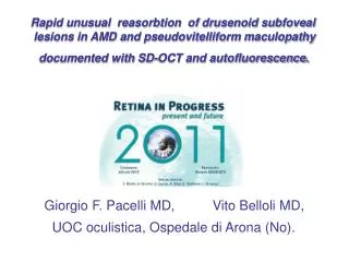 Giorgio F. Pacelli MD, Vito Belloli MD, 	UOC oculistica, Ospedale di Arona (No).