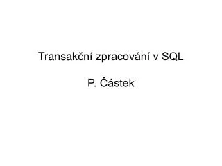 transak n zpracov n v sql p stek