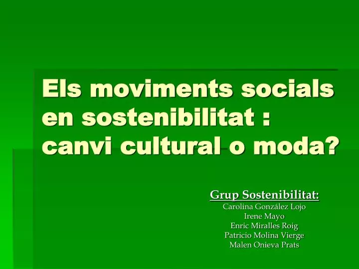 els moviments socials en sostenibilitat canvi cultural o moda