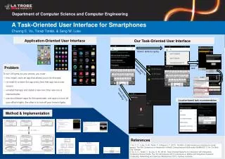 A Task-Oriented User Interface for Smartphones Chuong C. Vo, Torab Torabi, &amp; Seng W. Loke