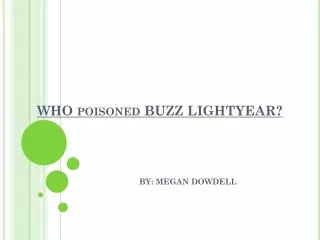 WHO poisoned BUZZ LIGHTYEAR?