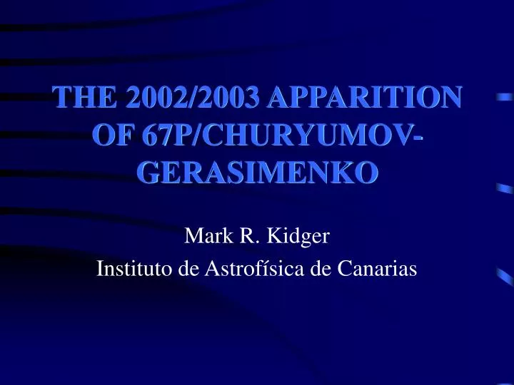 the 2002 2003 apparition of 67p churyumov gerasimenko