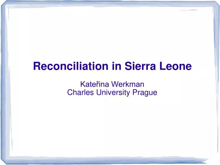 reconciliation in sierra leone kate ina werkman charles university prague