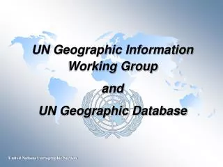 UN Geographic Information Working Group and UN Geographic Database