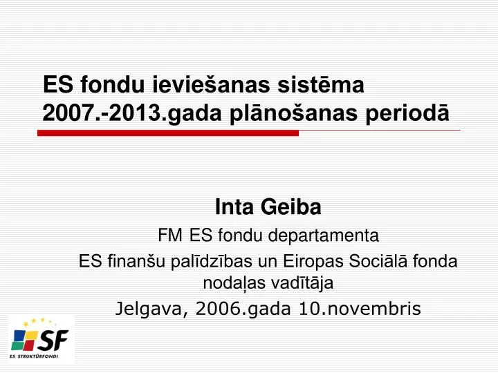 es fondu ievie anas sist ma 2007 2013 gada pl no anas period