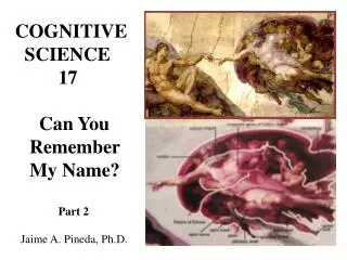 COGNITIVE SCIENCE 17 Can You Remember My Name? Part 2