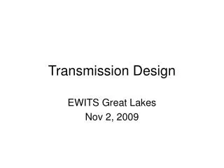 Transmission Design