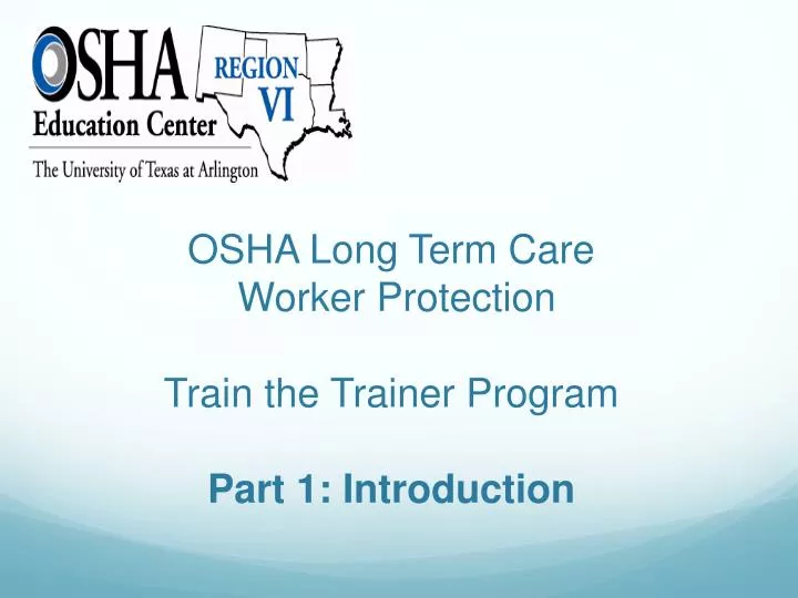 osha long term care worker protection train the trainer program part 1 introduction