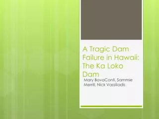 A Tragic Dam Failure in Hawaii: The Ka Loko Dam