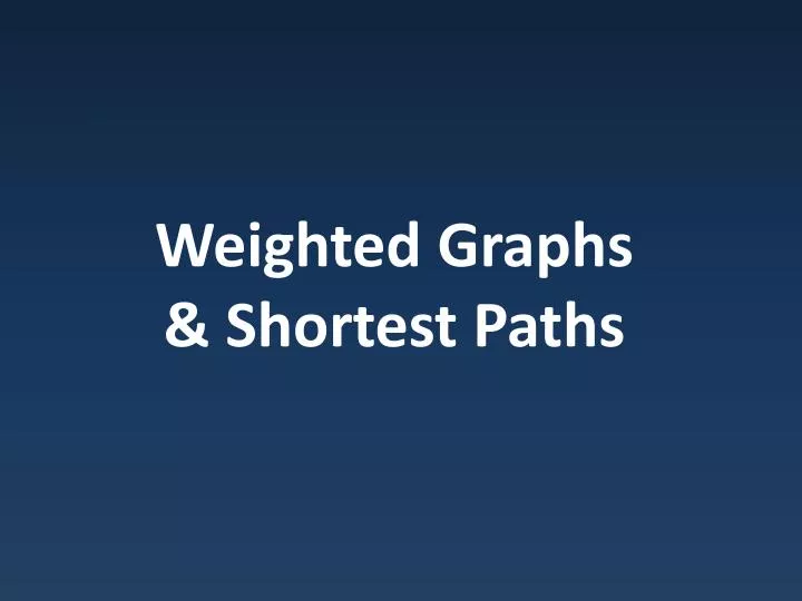 weighted graphs shortest paths