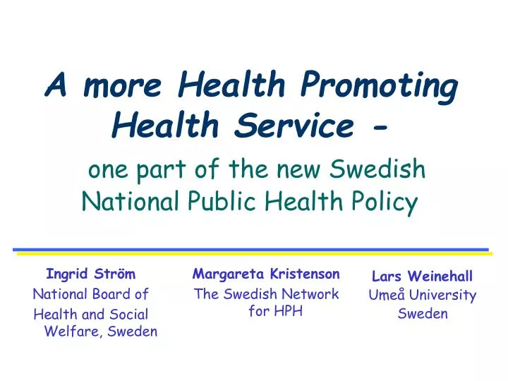 a more health promoting health service one part of the new swedish national public health policy