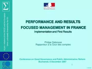 PERFORMANCE AND RESULTS FOCUSED MANAGEMENT IN FRANCE Implementation and First Results