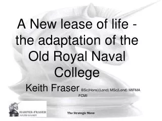 A New lease of life - the adaptation of the Old Royal Naval College